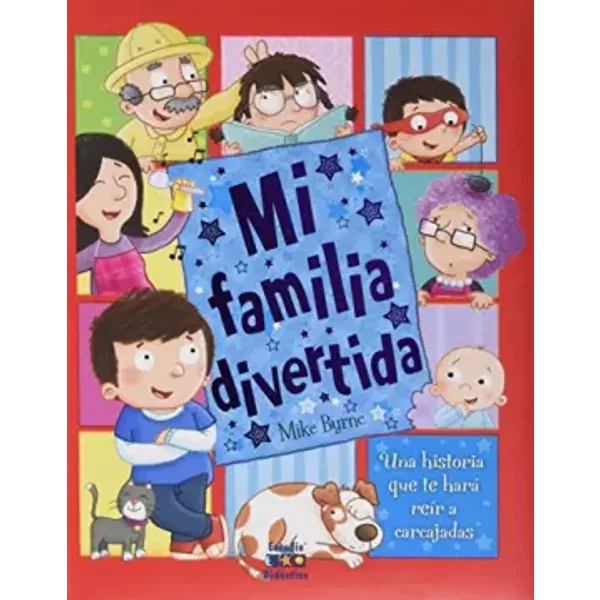 MI FAMILIA DIVERTIDA - MIKE BYRNE, SEVEN SERVICIOS EDITORIALES