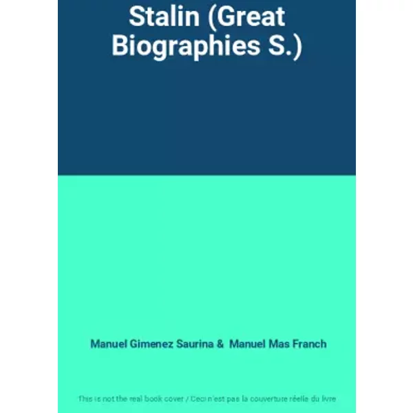 Stalin (Great Biographies S.) - Manuel Gimenez Saurina, Manuel Mas Franch