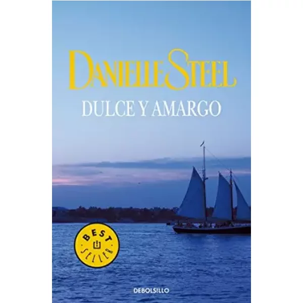 Dulce Y Amargo / Bittersweet - Danielle Steel-image