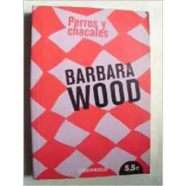 Perros y chacales (verano 2004) - Barbara Wood