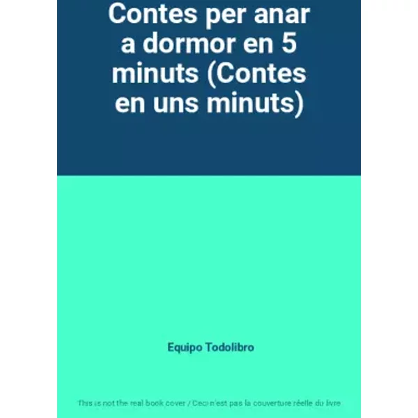 Contes per anar a dormor en 5 minuts (Contes en uns minuts) - Equipo Todolibro