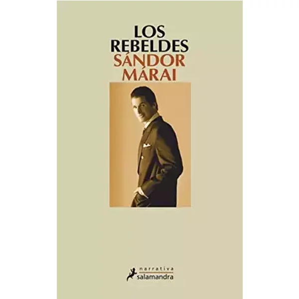 Los rebeldes (Ciclo de los Garren 1) (Salamandra Narrativa) - Sándor Márai
