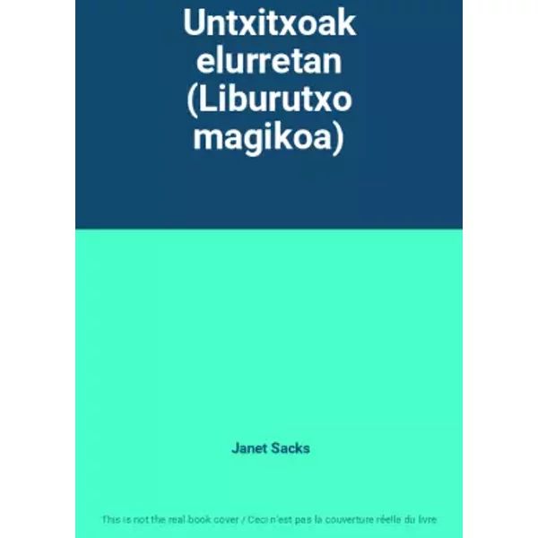 Untxitxoak elurretan (Liburutxo magikoa) - Janet Sacks