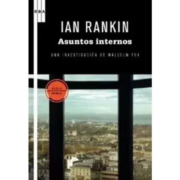 Asuntos internos: Una investigación de Malcolm Fox: 1 (Serie Negra) - Ian Rankin