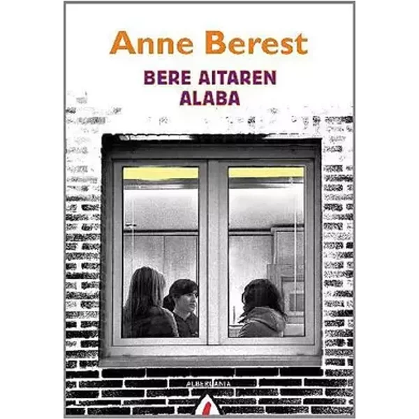 Bere aitaren alaba: 107 (Narrazioa) - Anne Berest