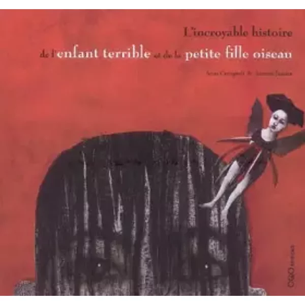 L'incroyable Histoire De L'enfant Terrible Et De La Petite Fille Oiseau - Anna Castagnoli, Susanne Janssen-image