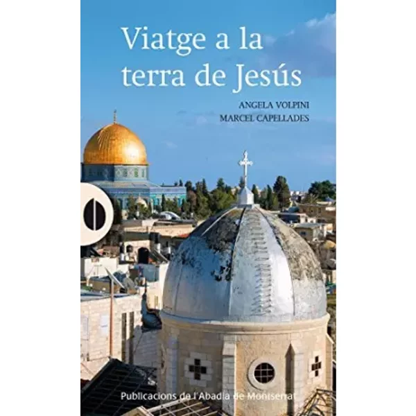 Viatge A La Terra De JesúS (El Gra De Blat) - Angela Volpini-image