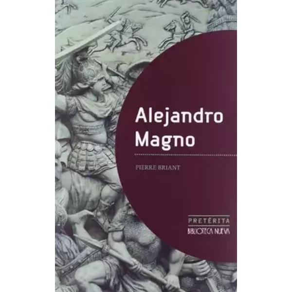 Alejandro Magno: 3 (Pretérita) - Pierre Briant