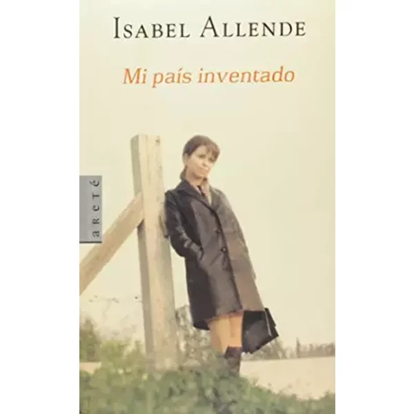 Mi Pais Inventado - ISABEL ALLENDE