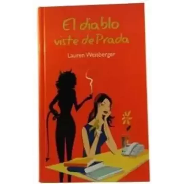 El Diablo Viste De Prada/the Devil Dresses With Prada - Lauren Weisberger