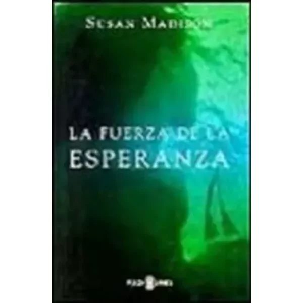 LA FUERZA DE LA ESPERANZA - SUSAN MADISON