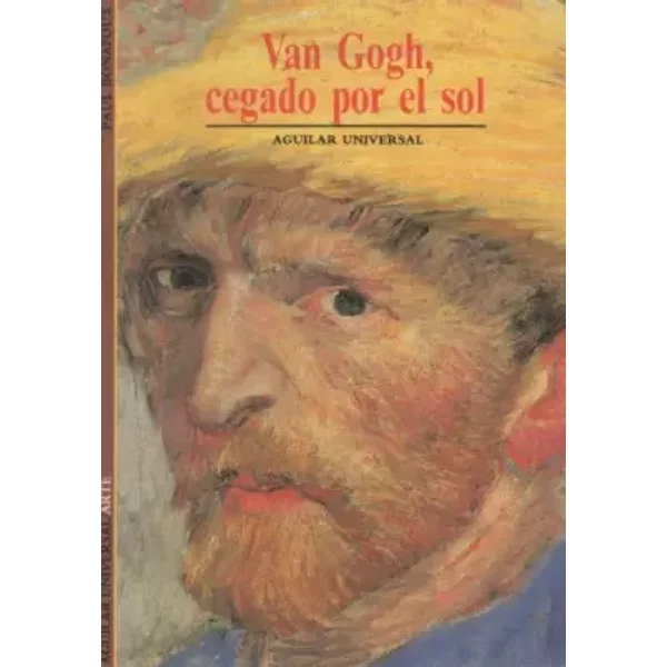 Van gogh, cegado por el sol - PASCAL BONAFOUX