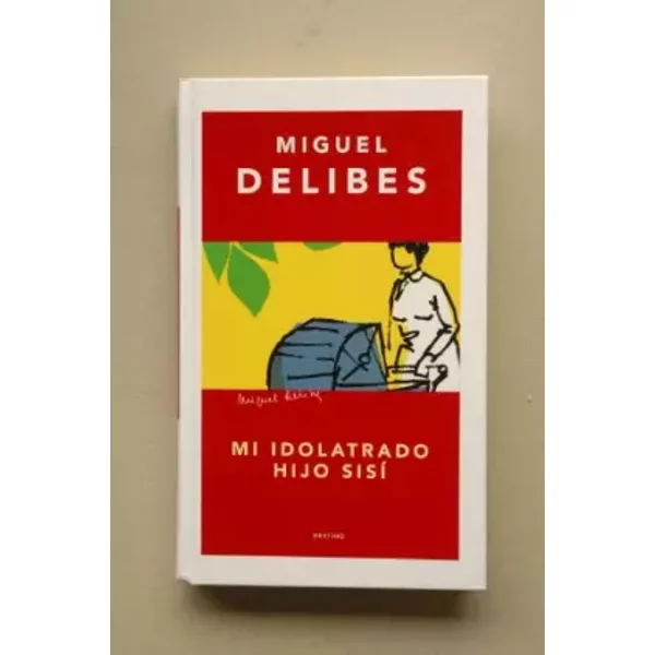Mi Idolatrado Hijo Sisí / Miguel Delibes-image
