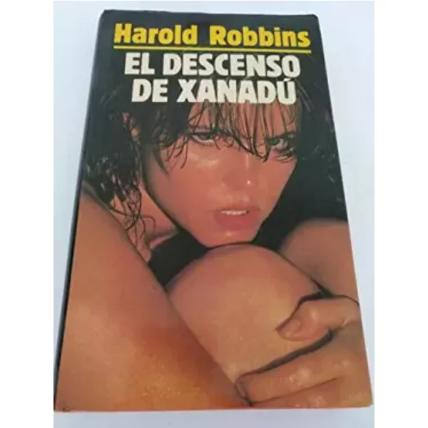 El descenso de xanadu - Harold Robbins