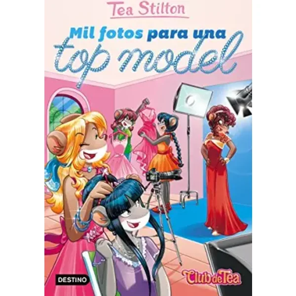 Mil fotos para una top model: Vida en Ratford 23 - Tea Stilton, Helena Aguilà