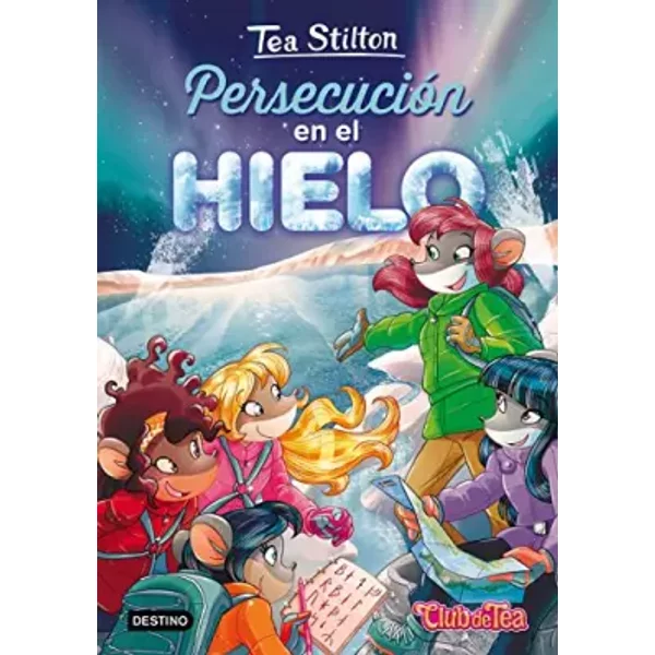 PersecucióN En El Hielo: Tea Stilton 26 - Tea Stilton-image