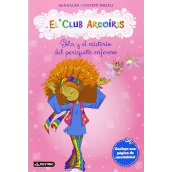 Eola Y El Misterio Del Periquito Enfermo: El Club ArcoíRis 2 - Ana GaláN, Gustavo Mazali-image