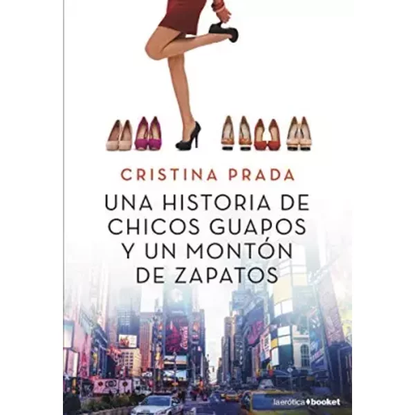 Una Historia De Chicos Guapos Y Un MontóN De Zapatos (EróTica) - Cristina Prada-image