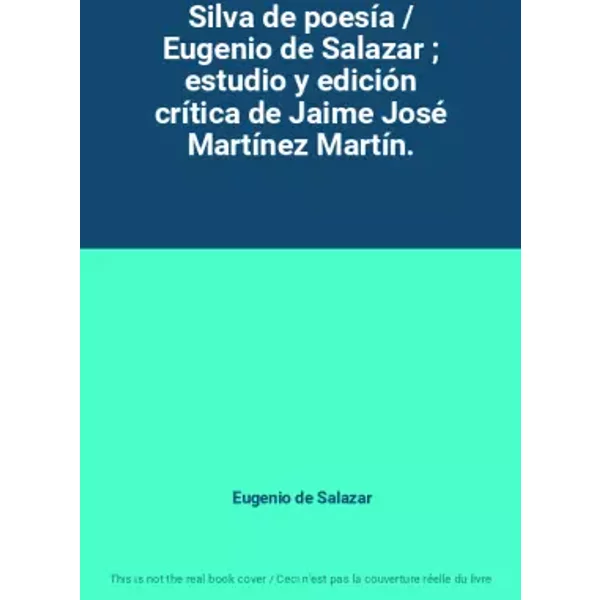 Silva de poesía / Eugenio de Salazar ; estudio y edición crítica de Jaime José Martínez Martín. - Eugenio de Salazar