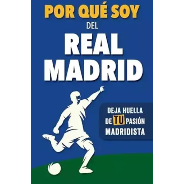 Por qué soy del Real Madrid: Deja huella de TU pasión madridista. Un libro con preguntas para rellenar. Libro del Real Madrid. Regalo origin - Fútbol Rocks