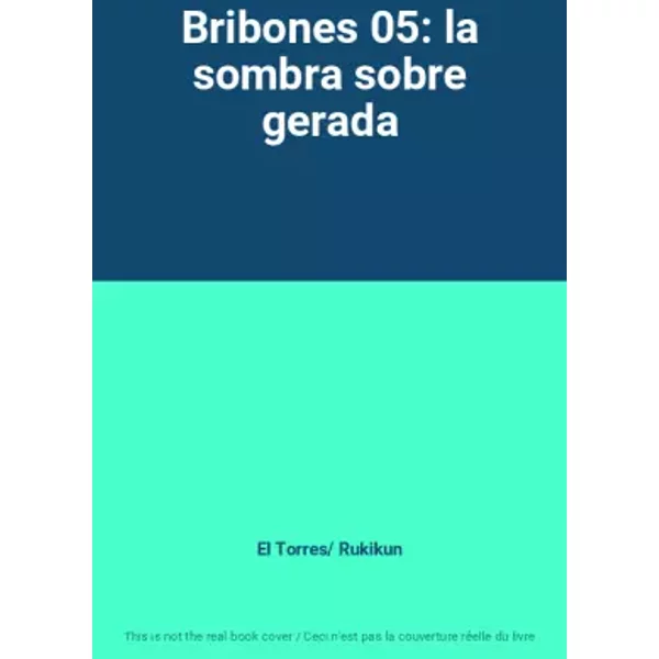 Bribones 05: la sombra sobre gerada - El Torres/ Rukikun