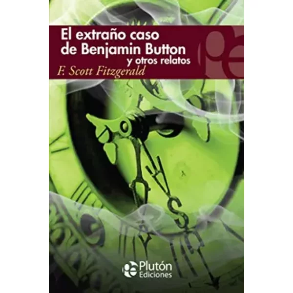El ExtrañO Caso De Benjamin Button Y Otros Relatos - Benjamin Briggent, F. Scott Fitzgerald-image