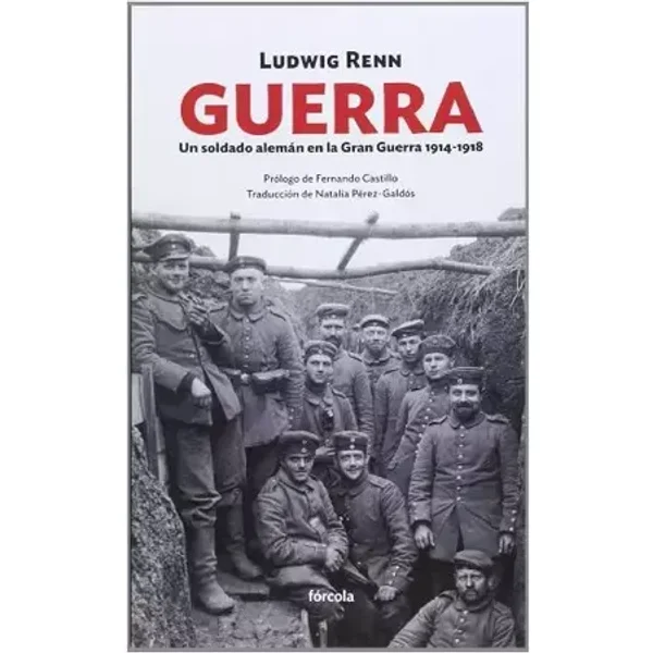 Guerra: Un soldado alemán en la Gran Guerra 1914-1918: 4 (Siglo XX) - Ludwig Renn, Fernando Castillo Cáceres
