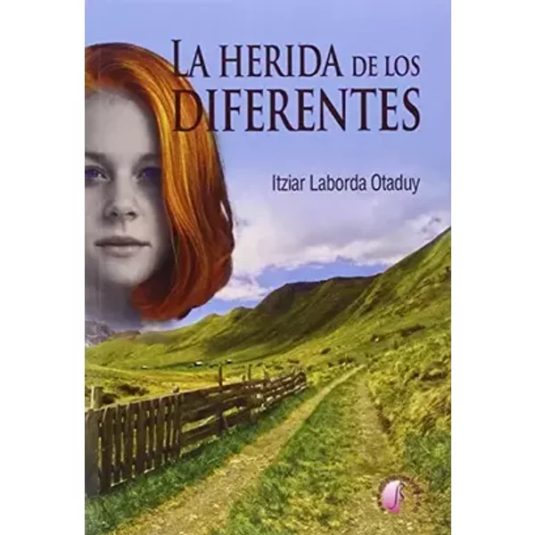 La herida de los diferentes (Novela) - Itziar Laborda Otaduy