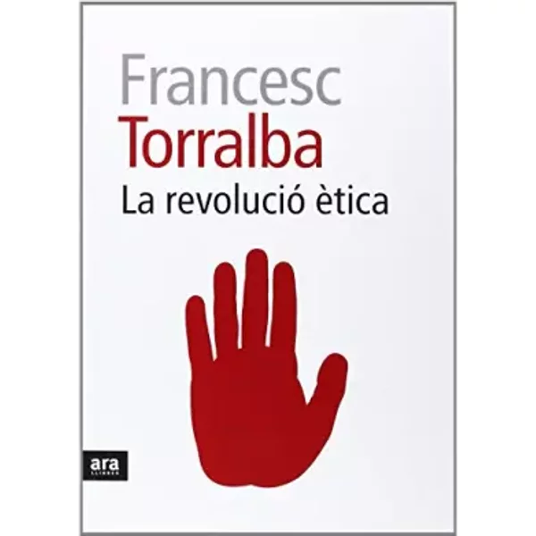La Revolució Ètica (VARIOS) - Francesc Torralba i Rosselló