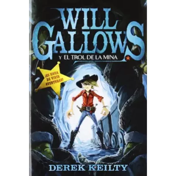 Will Gallows y el trol de la mina: Will Gallows 1 - Derek Keilty