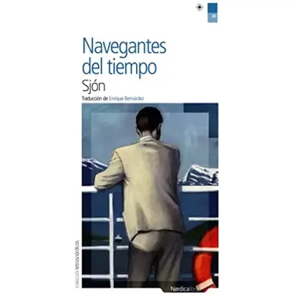Navegantes Del Tiempo: 38 (Letras Nórdicas) - Sigurjón Birgir Sigurdsson Sjón