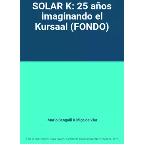 SOLAR K: 25 años imaginando el Kursaal (FONDO) - Mario Sangalli, Íñigo de Viar