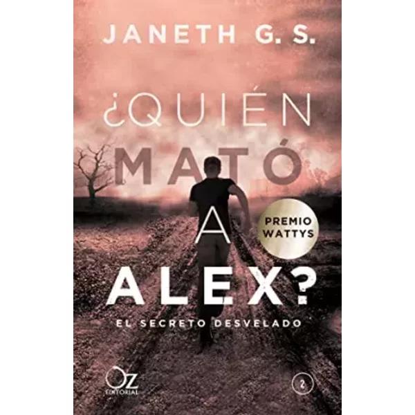 ¿Quién mató a Alex? El secreto desvelado (Oz Editorial) - Janeth G. S.