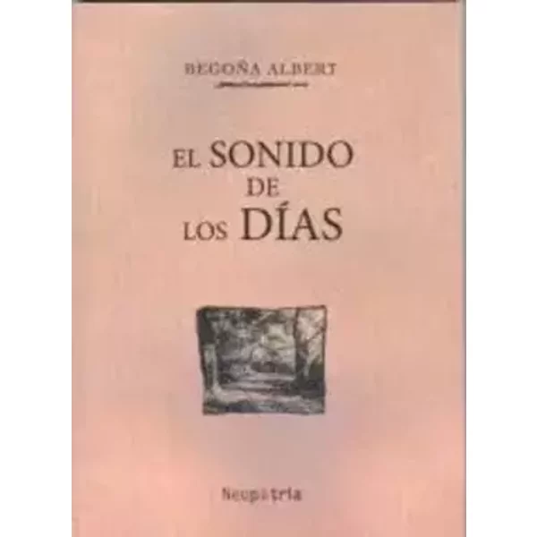 El sonido de los días (Opera prima) - Begoña Albert Escamilla