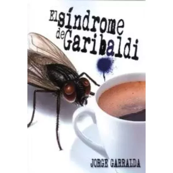 El síndrome de Garibaldi (Manuzio Narrativa) - Jorge Garralda Penna