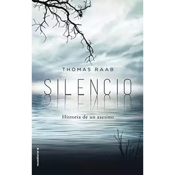 Silencio: Historia de un asesino - Thomas Raab