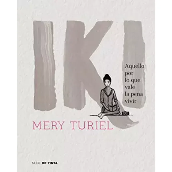 Iki: Aquello por lo que vale la pena vivir - Mery Turiel