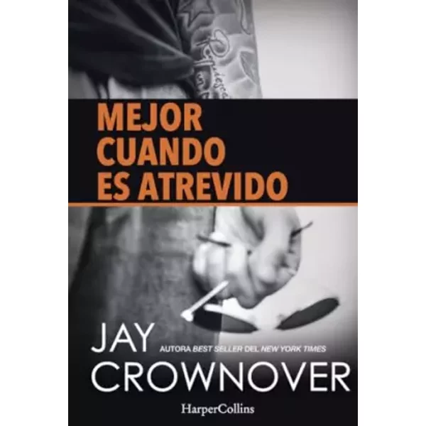 Mejor cuando es atrevido (HARPERCOLLINS) - Jay Crownover