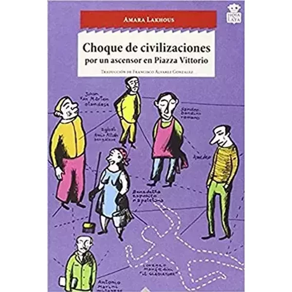 Choque De Civilizaciones: Por un ascensor en Piazza Vittorio: 20 (sensibles a las Letras) - Amara Lakhous
