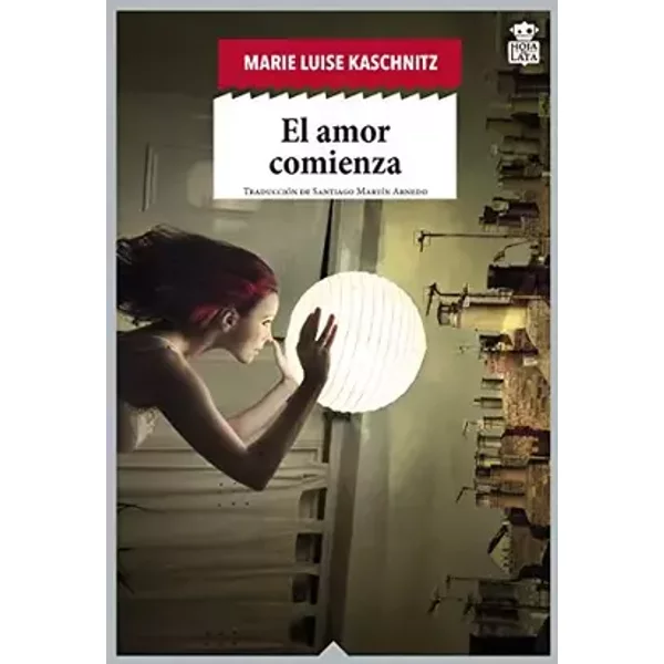 El amor comienza: 41 (Sensibles a las Letras) - Marie Luise Kaschnitz