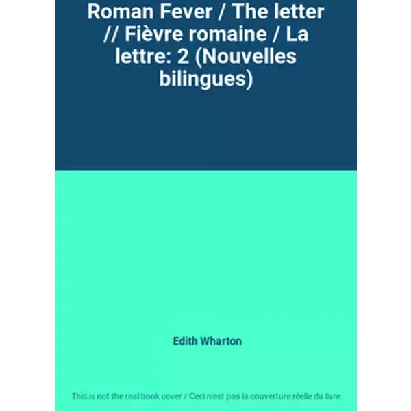Roman Fever / The letter // Fièvre romaine / La lettre: 2 (Nouvelles bilingues) - Edith Wharton