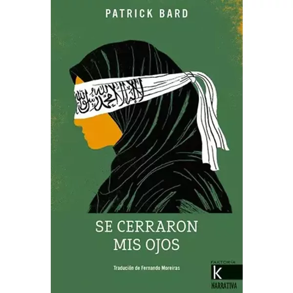 Se cerraron mis ojos (Narrativa K) - Patrick Bard