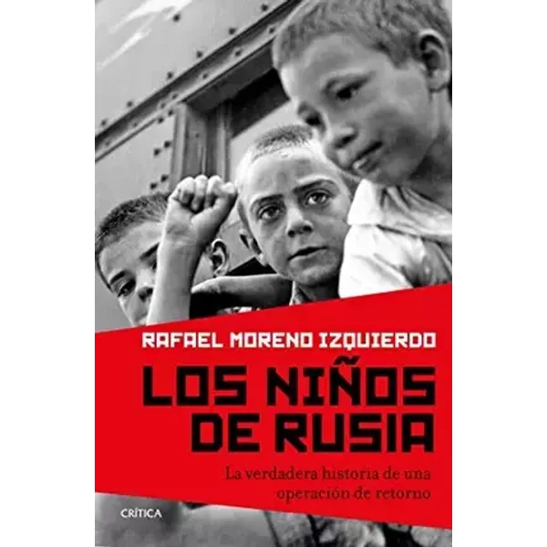 Los niños de Rusia: La verdadera historia de una operación de retorno (Contrastes) - Rafael Moreno Izquierdo