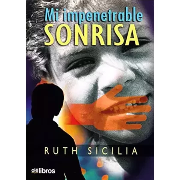 Mi impenetrable sonrisa (SIN COLECCION) - Ruth Sicilia Torres