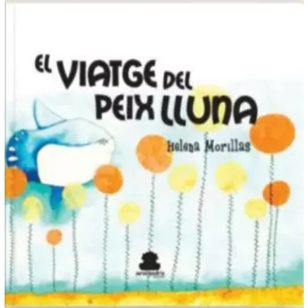 El Viatge Del Peix Lluna - Helena Morillas RodrÍGuez-image