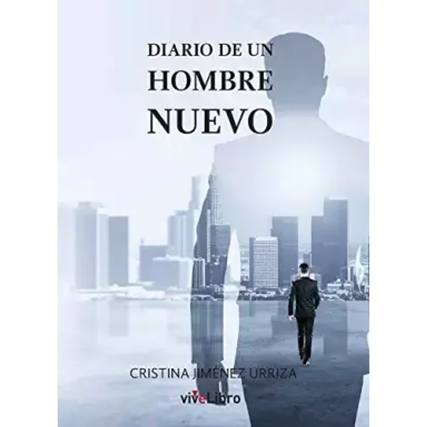 Diario De Un Hombre Nuevo - Cristina JiméNez Urriza-image