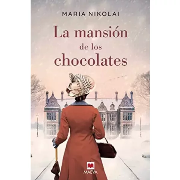 La mansión de los chocolates: Una novela tan intensa y tentadora como el chocolate (Grandes Novelas) - Maria Nikolai