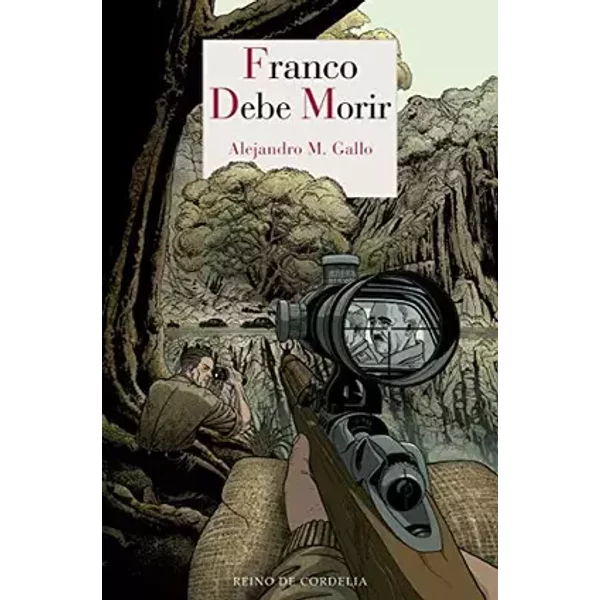 Franco debe morir: 127 (Literatura Reino de Cordelia) - Alejandro Martínez Gallo