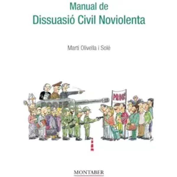 Manual de Dissuasió Civil Noviolenta - Martí Olivella Solé