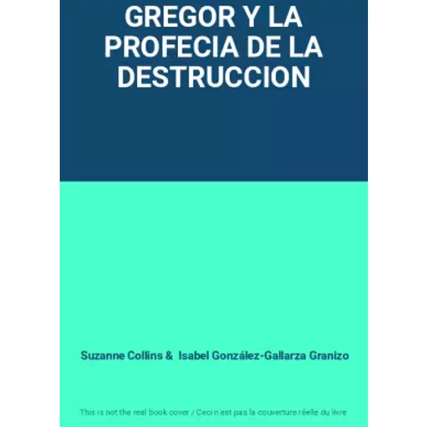 Gregor Y La Profecia De La Destruccion - Suzanne Collins, Isabel GonzáLez-Gallarza Granizo-image